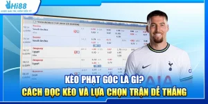 21.keo phat goc la gi cach doc keo va lua chon tran de thang 4